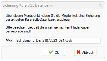Dialog „Sicherung KuferSQL Datenbank” mit dem Hinweis, dass die Pfadangaben Serverpfade sein müssen, und einem Pfad-Feld mit einem .bak-Dateinamen