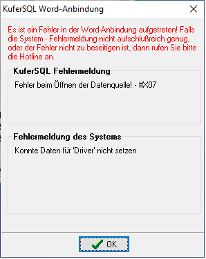 Dialog KuferSQL Word-Anbindung mit der KuferSQL-Fehlermeldung Fehler beim Öffnen der Datenquelle! - #X07 und der System-Meldung Konnte Daten für Driver nicht setzen