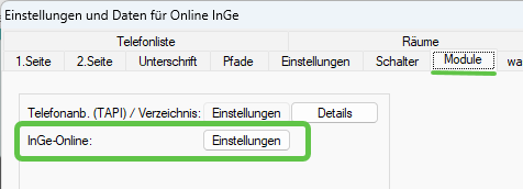 Reiter „Module” in der Maske „Einstellungen und Daten für Online InGe” mit der grün umrandeten Zeile „InGe-Online:” und der Schaltfläche „Einstellungen”
