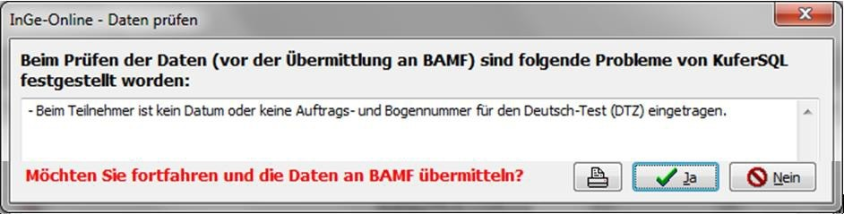 Dialog „InGe-Online - Daten prüfen” mit dem Hinweis „Beim Teilnehmer ist kein Datum oder keine Auftrags- und Bogennummer für den Deutsch-Test (DTZ) eingetragen” und der rot hervorgehobenen Rückfrage „Möchten Sie fortfahren und die Daten an BAMF übermitteln?” mit den Schaltflächen Ja und Nein