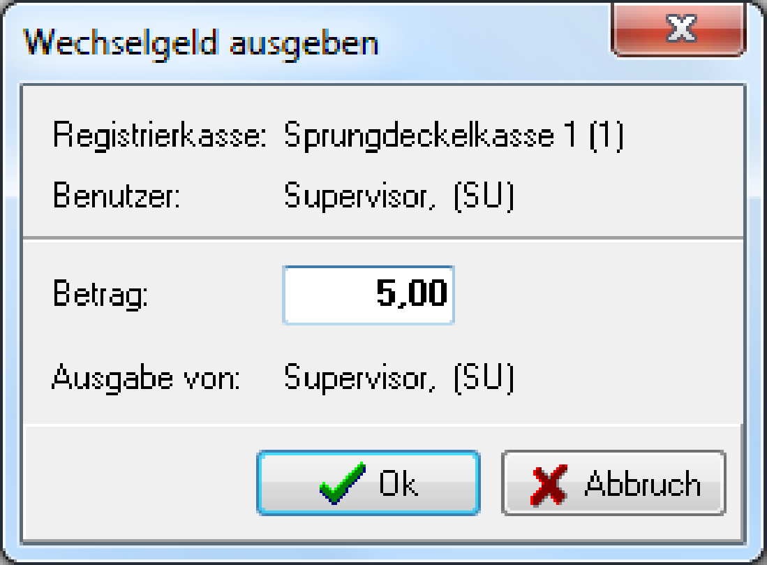 Dialog Wechselgeld ausgeben mit den Angaben Registrierkasse, Benutzer, dem Eingabefeld Betrag und der Zeile Ausgabe von sowie den Schaltflächen Ok und Abbruch