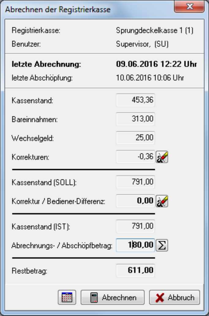 Dialog Abrechnen der Registrierkasse mit Kopfangaben zu Kasse und Benutzer, letzter Abrechnung und Abschöpfung sowie den Feldern Kassenstand, Bareinnahmen, Wechselgeld, Korrekturen, Kassenstand SOLL, Korrektur Bediener-Differenz, Kassenstand IST, Abrechnungs- und Abschöpfbetrag und Restbetrag, je einer unbeschrifteten Symbol-Schaltfläche (Radiergummi) rechts neben Korrekturen und Korrektur Bediener-Differenz sowie einer Symbol-Schaltfläche links neben Abrechnen
