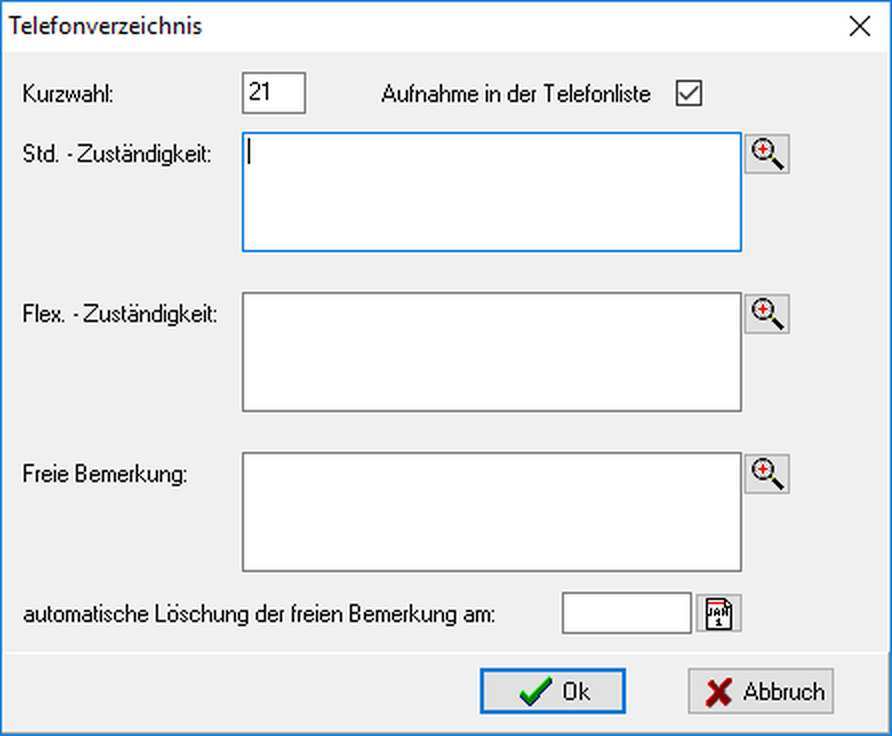 Dialog Telefonverzeichnis mit dem Feld Kurzwahl, dem Kontrollkästchen Aufnahme in der Telefonliste, den Textfeldern Std. - Zuständigkeit, Flex. - Zuständigkeit und Freie Bemerkung sowie dem Datumsfeld automatische Löschung der freien Bemerkung am