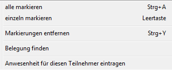 Kontextmenü mit den Einträgen „alle markieren” (Strg+A), „einzeln markieren” (Leertaste), „Markierungen entfernen” (Strg+Y), „Belegung finden” und „Anwesenheit für diesen Teilnehmer eintragen”