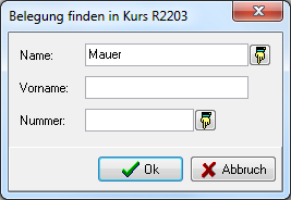 Dialog „Belegung finden in Kurs R2203” mit den Feldern Name (Eingabe „Mauer”), Vorname und Nummer sowie den Schaltflächen Ok und Abbruch