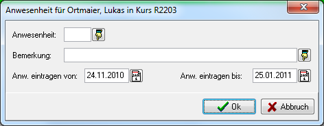 Dialog „Anwesenheit für Ortmaier, Lukas in Kurs R2203” mit den Feldern Anwesenheit, Bemerkung sowie „Anw. eintragen von: 24.11.2010” und „Anw. eintragen bis: 25.01.2011”