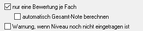 Ausschnitt des Einstellungsdialogs mit den Kontrollkästchen nur eine Bewertung je Fach, dem eingerückten Kontrollkästchen automatisch Gesamt-Note berechnen und Warnung, wenn Niveau noch nicht eingetragen ist