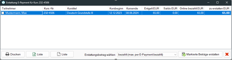 Dialog „Erstattung E-Payment für Kurs 232-4506” mit Tabellenspalten Teilnehmer, Kurs.-Nr., Kurstitel, Kursbeginn, Kursende, Entgelt EUR, Saldo EUR, Online bezahlt EUR und zu erstatten EUR sowie Schaltflächen Drucken, Liste, Auswahl Erstattungsbetrag wählen und Markierte Beträge erstatten